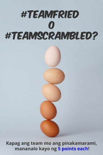 #TeamFried or #TeamScrambled? Makakakuha ng 5pts each ang winning team!