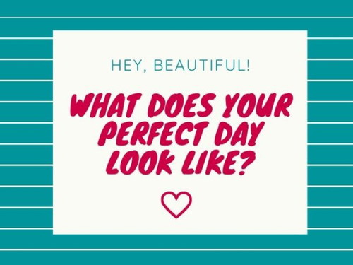 My Perfect Day