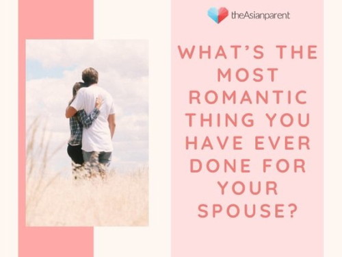 The most romantic thing my spouse has done for me