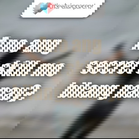 Ano ang secret skill mo?