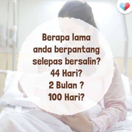 Berapa lama anda berpantang selepas bersalin?