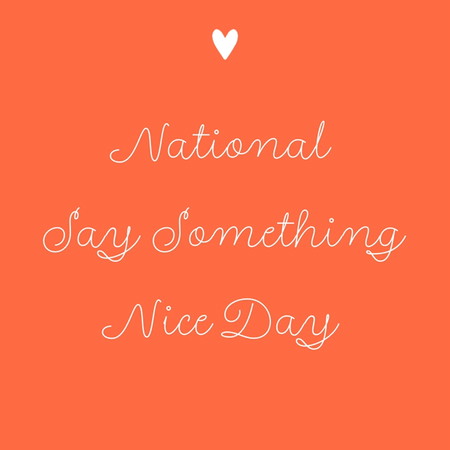 National Say Something Nice Day