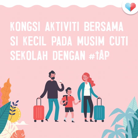 Kongsi aktiviti bersama si kecil sewaktu cuti sekolah!