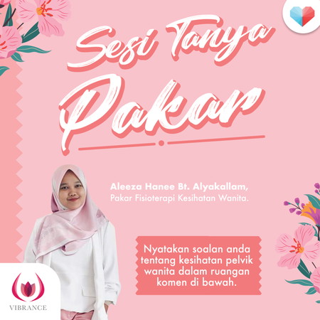 Sesi Tanya Pakar Bersama Aleeza Hanee, Pakar Fisioterapi Kesihatan Wanita