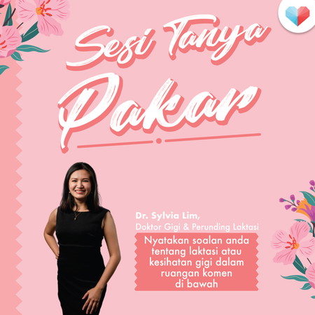 Sesi Tanya Pakar Bersama Dr. Sylvia Lim, Doktor Gigi & Pakar Laktasi
