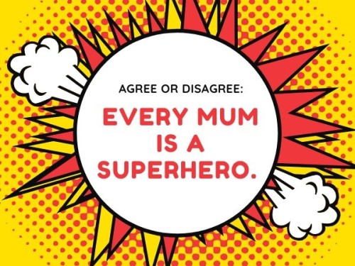 My mum is a Superhero