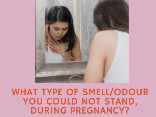 What type of smell/odour you could not stand, during pregnancy?