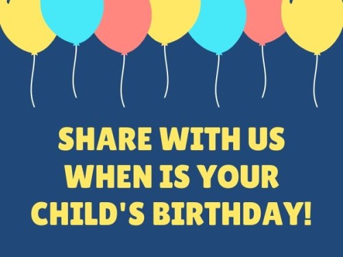When is your child's birthday