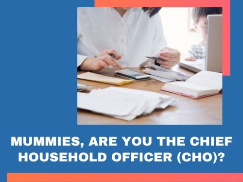 Mummies, are you the Chief Household Officer (CHO)?