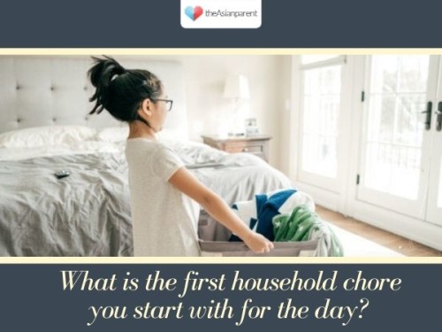 When starting the day with the household chores
