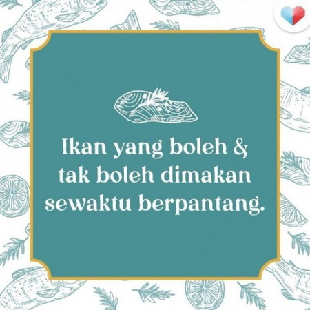 Ikan yang boleh & Tak boleh dimakan sewaktu berpantang!