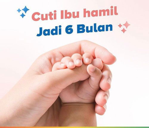 Cuti melahirkan 6 bulan segera di sahkan??