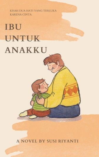 Anakku Merengek Minta Ibu (cerbung)