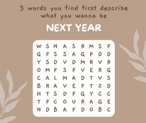 3 Words You Find First Describe What You Wanna Be Next Year!