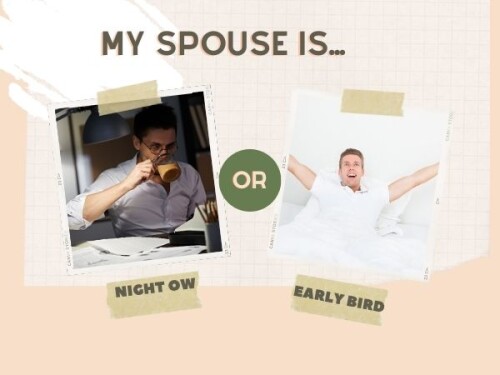 Is your spouse a night owl🦉 or early bird🐦?