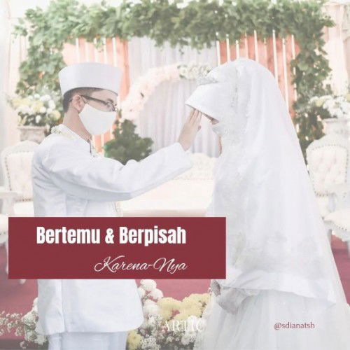 Bertemu dan Berpisah Karena-Nya (Part 1)
