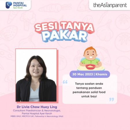 Sesi Tanya Pakar Bersama Dr Livia Chow Huey Ling, Consultant Paediatrician & Neonatologist