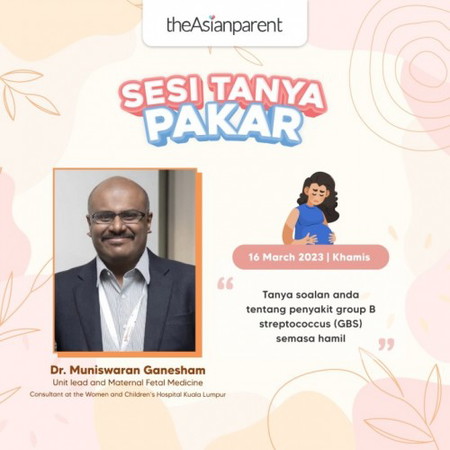 Sesi Tanya Pakar Bersama Dr. Muniswaran Ganesham, Unit lead and Maternal Fetal Medicine, Consultant