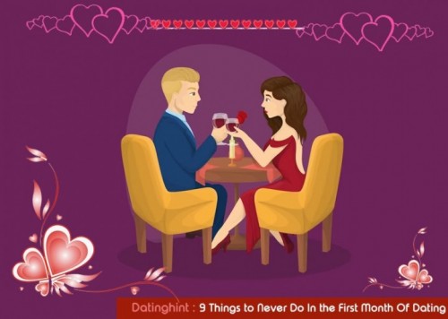 9 Things to Never Do in the First Month of Dating: here’s the guide