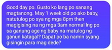 Normal lng ba ang mhabng tulog ng baby 1 week old. Ok lng b na di sya maka dede ng ganun katagal?