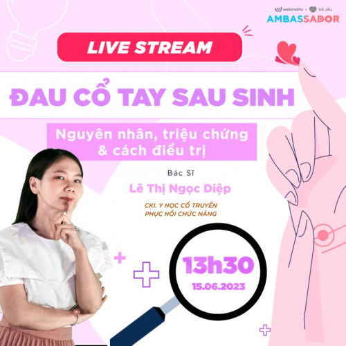 Buổi trò chuyện chủ đề: "Đau cổ tay sau sinh - Nguyên nhân, triệu chứng & cách điều trị"