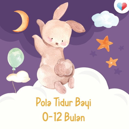 Pola Tidur Bayi Mengikut Umur (0-12 Bulan)