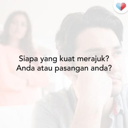 Pasangan Kuat Merajuk