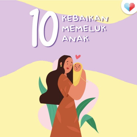 10 Kebaikan Memeluk Anak
