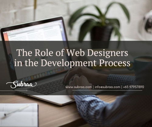 Web designers in Singapore play a pivotal role in the development process of any website — Subraa