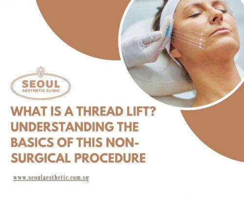 A common non-surgical technique for tightening and lifting sagging skin is a thread lift. — Seoul Ae