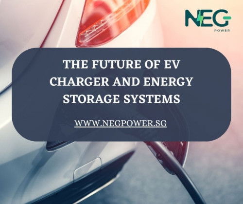 The Future of EV Charger and Energy Storage Systems:-Neg Power