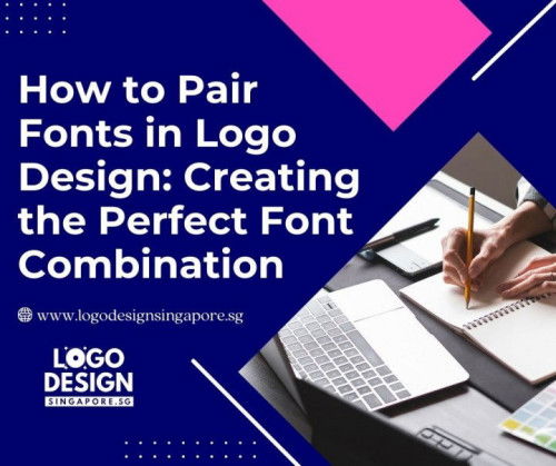Mastering Font Pairing in Logo Design — Logo Design Singapore