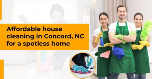 Affordable House in Cleaning Concord, NC for a Spotless Home