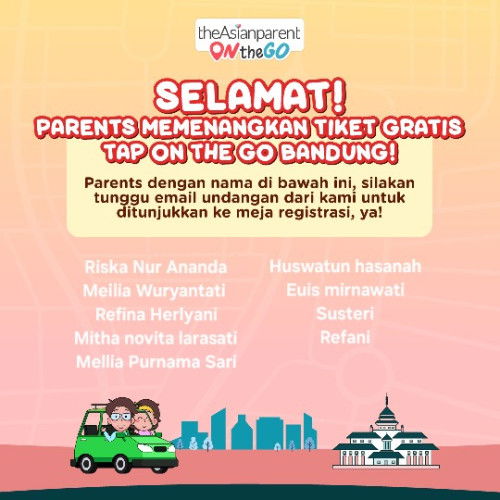 Selamat! Parents berikut mendapatkan tiket GRATIS ke TAP On the Go Bandung! 🥳