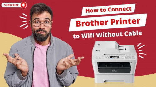 How to Connect Brother Printer to WiFi Without Cable?