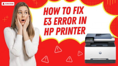 How to Fix E3 Error in HP Printer?