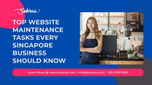 Top Website Maintenance Tasks Every Singapore Business Should Know — Subraa