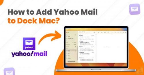 How to Add Yahoo Mail to Dock Mac?