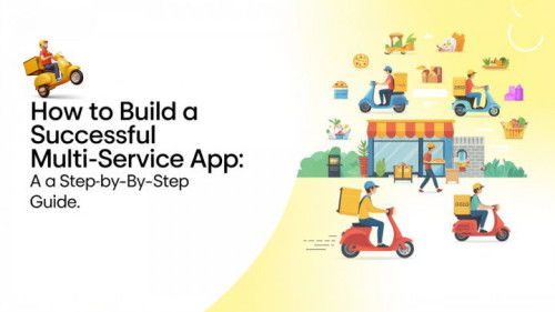 How to Build a Successful Multi-Service App: A Step-by-Step Guide