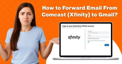 How to Forward Email From Comcast (Xfinity) to Gmail?