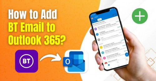 How to Add BT Email to Outlook 365?