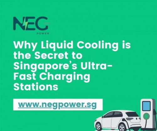 Why Liquid Cooling is the Secret to Singapore’s Ultra Fast Charging Stations — Neg Power