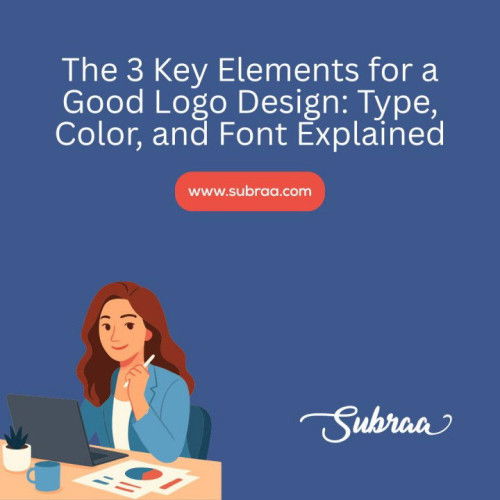 The 3 Key Elements for a Good Logo Design: Type, Color, and Font Explained — Subraa