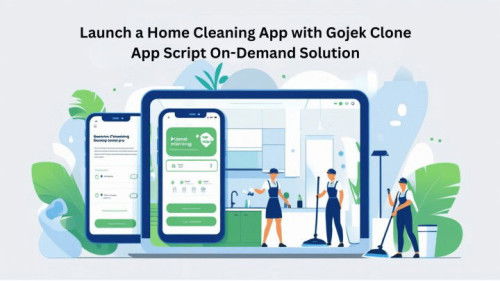 Launch a Home Cleaning App with Gojek Clone App Script – On-Demand Solution
