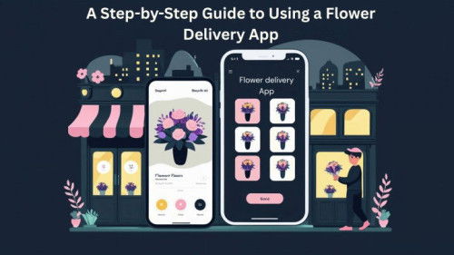 A Step-by-Step Guide to Using a Flower Delivery App