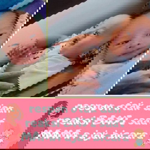 Parenting tips#1. Respon Otak & Reaksi Bayi ketika Bunda ajak si Kecil Ngobrol