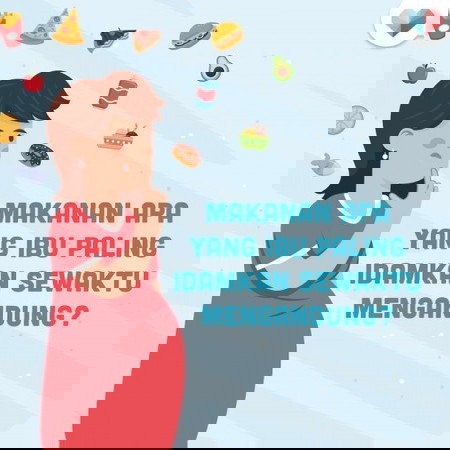 Apa yang ibu paling teringin sekali sewaktu mengandung?