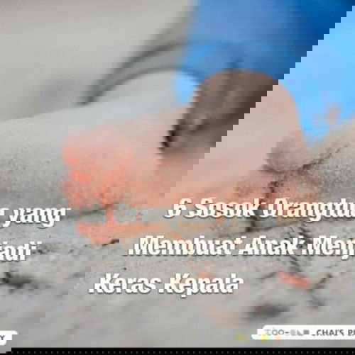 6 Sosok Orang Tua yang Membuat Anak Keras Kepala