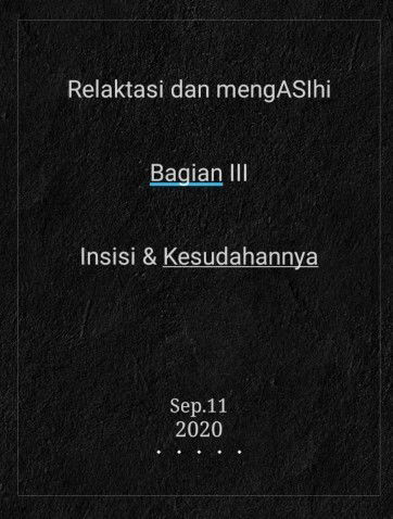Relaktasi dan mengASIhi : bagian III (Insisi & kesudahannya)