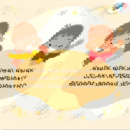 Anak lelaki ke perempuan yang ramai? Berapa orang kesemuanya?